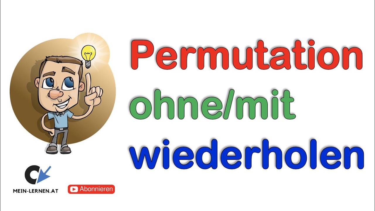 Permutationen mit und ohne Wiederholung