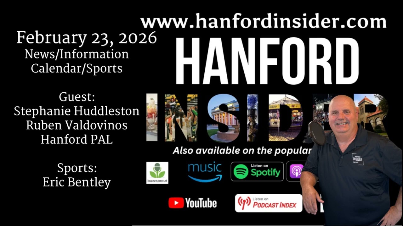 Hanford Insider Podcast 2/23/26
