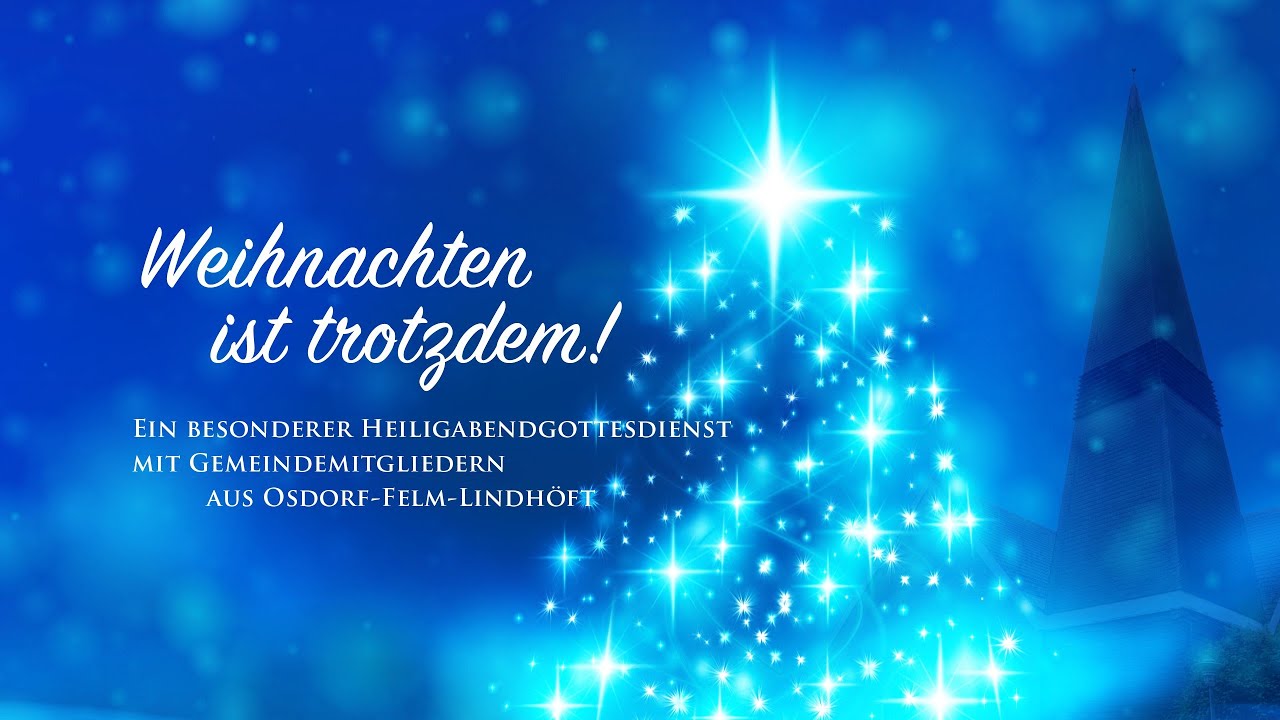 Weihnachten ist trotzdem! Heiligabendgottesdienst 2020 der Kirchengemeinde Osdorf-Felm-Lindhöft