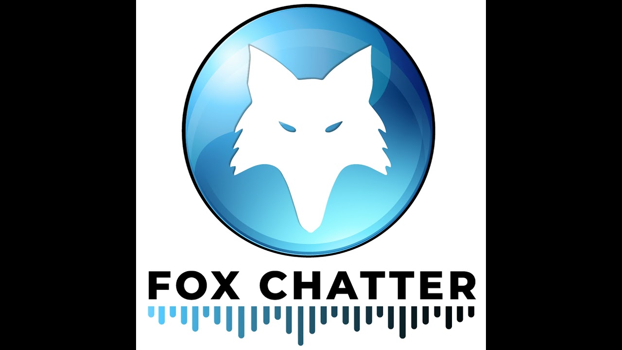 Fox Chatter - Episode 1