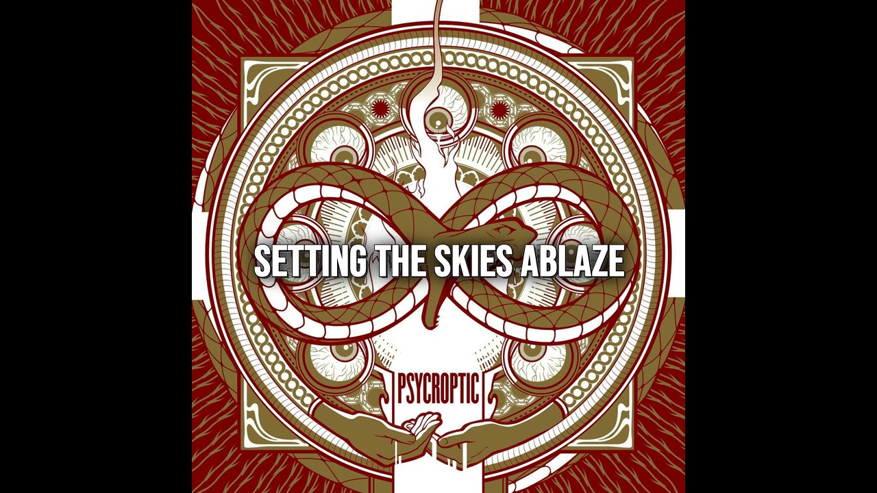 Psycroptic - Setting The Skies Ablaze (with lyrics)