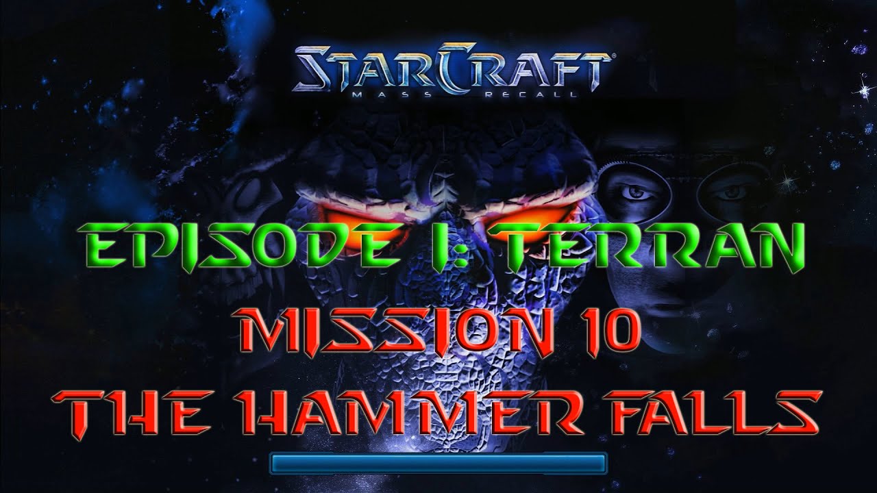Starcraft Mass Recall - Hard Difficulty - Episode I: Terran - Mission 10: The Hammer Falls