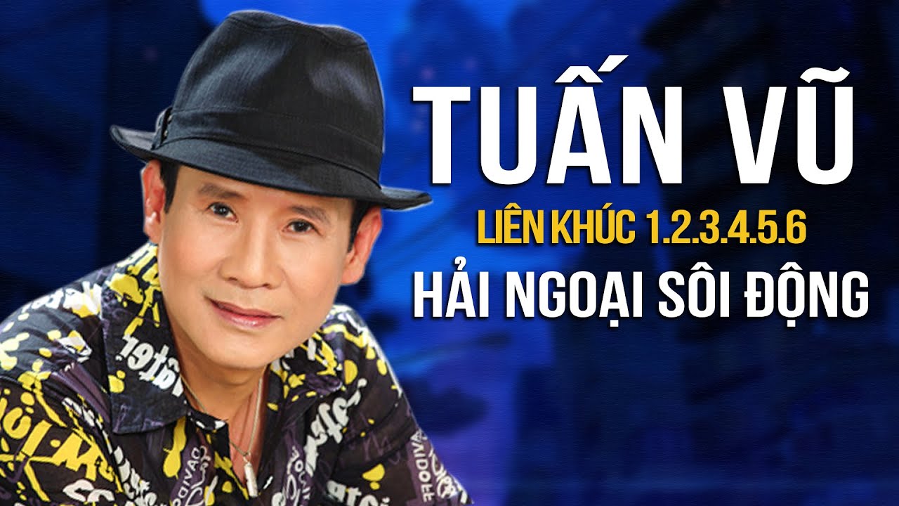 Liên Khúc TUẤN VŨ Người Mẫu Full 1,2,3,4,5,6 Trọn Bộ - Nhạc Vàng Hải Ngoại Sôi Động Nhất 2020