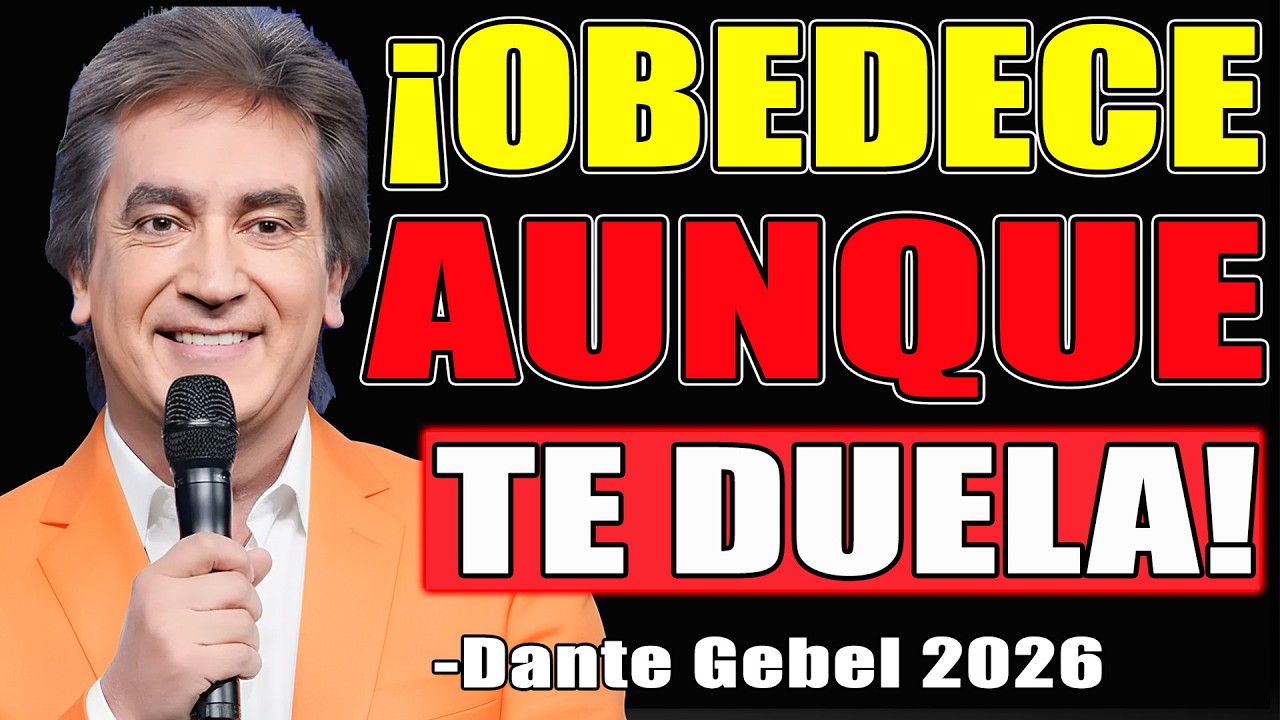¡OBEDECE AUNQUE TE DUELA! - Dante Gebel Predicas 2026