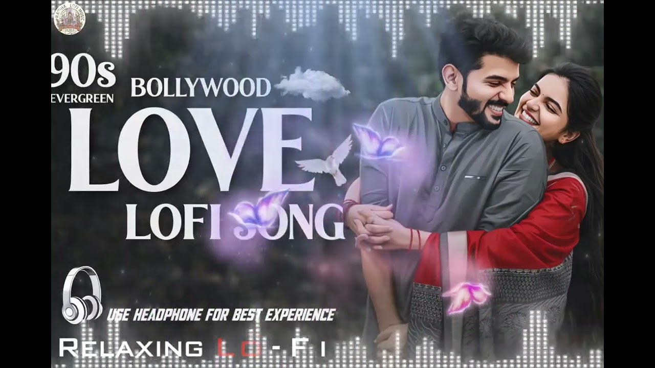 90S Bollywood Love Lofi Song Use Headphone For Best Experience Romantic Trending Love Mashup Love ❤