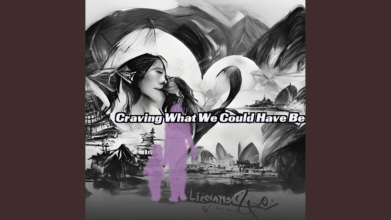 Craving What We Could Have Been