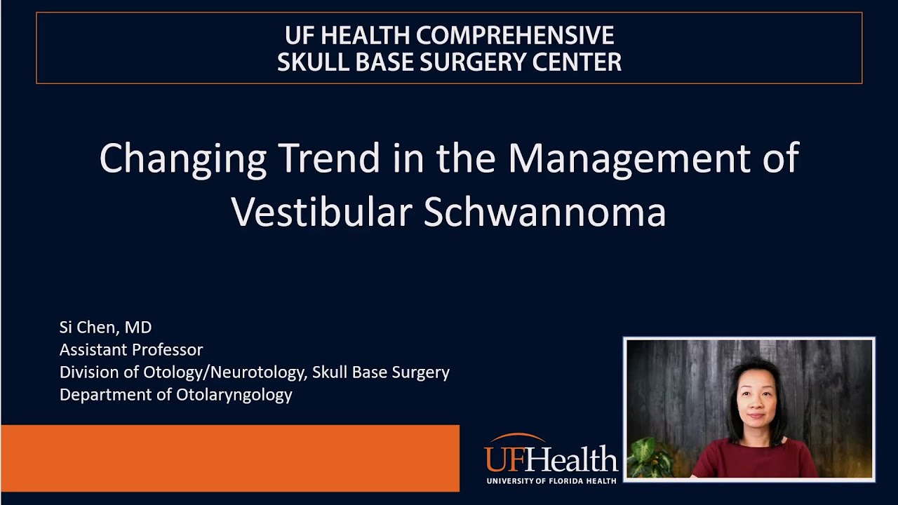 Otolaryngology - Si Chen, MD - Vestibular Schwannoma