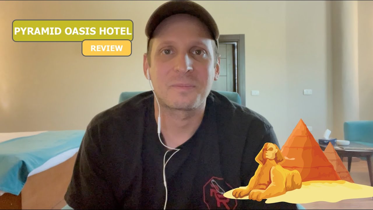 Pyramid Oasis Hotel in Cairo, Egypt - REVIEW