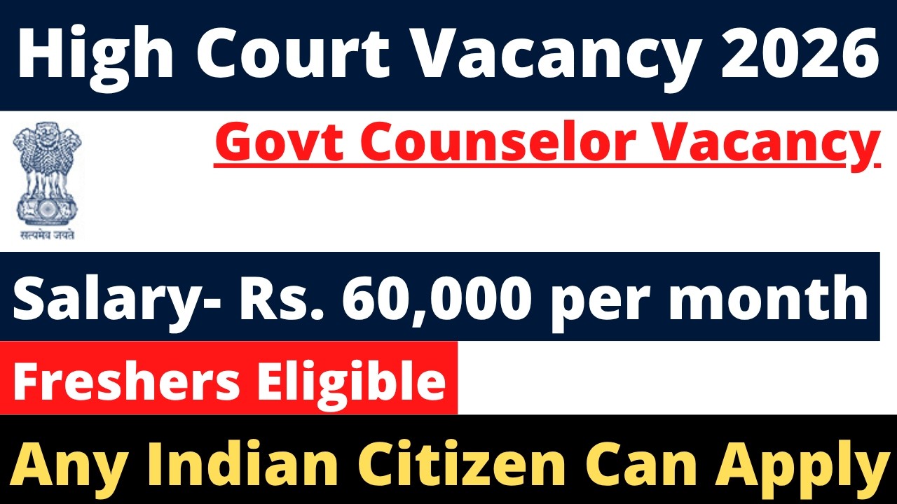 High Court Govt Counselor Job 2026 | Freshers Eligible | No Exam | Full Details