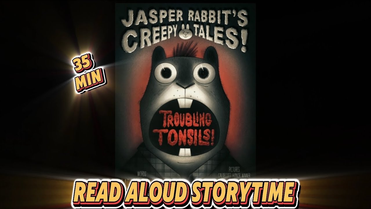 Jasper Rabbit's Creepy Tales! Troubling Tonsils Read Aloud Storytime | StorySquawk 