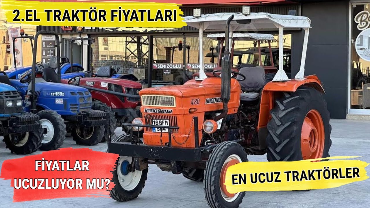 BU FİYATLARA ŞAŞIRACAKSINIZ! 2.EL TRAKTÖR FİYATLARI  En İyi İkinci El Traktör Modelleri ve Fiyatları