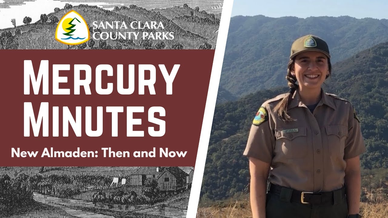 Mercury Minutes - New Almaden: Then & Now