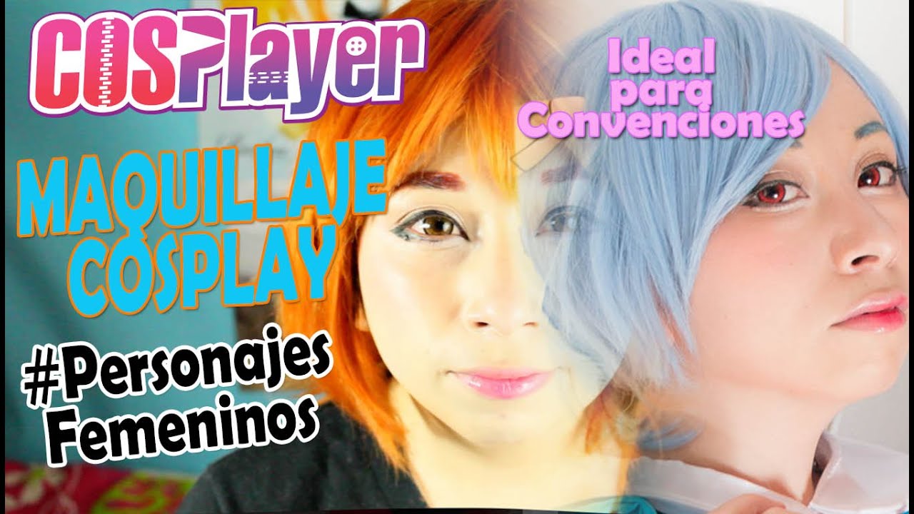 Tutorial de COSPLAY: Maquillaje b&aacute;sico personajes femeninos.