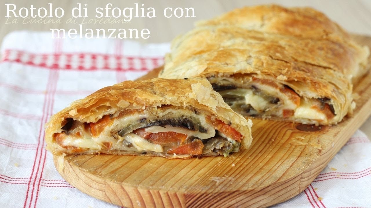Rotolo di sfoglia con melanzane -  Ricetta saporita - Puff roll with eggplant tasty recipe