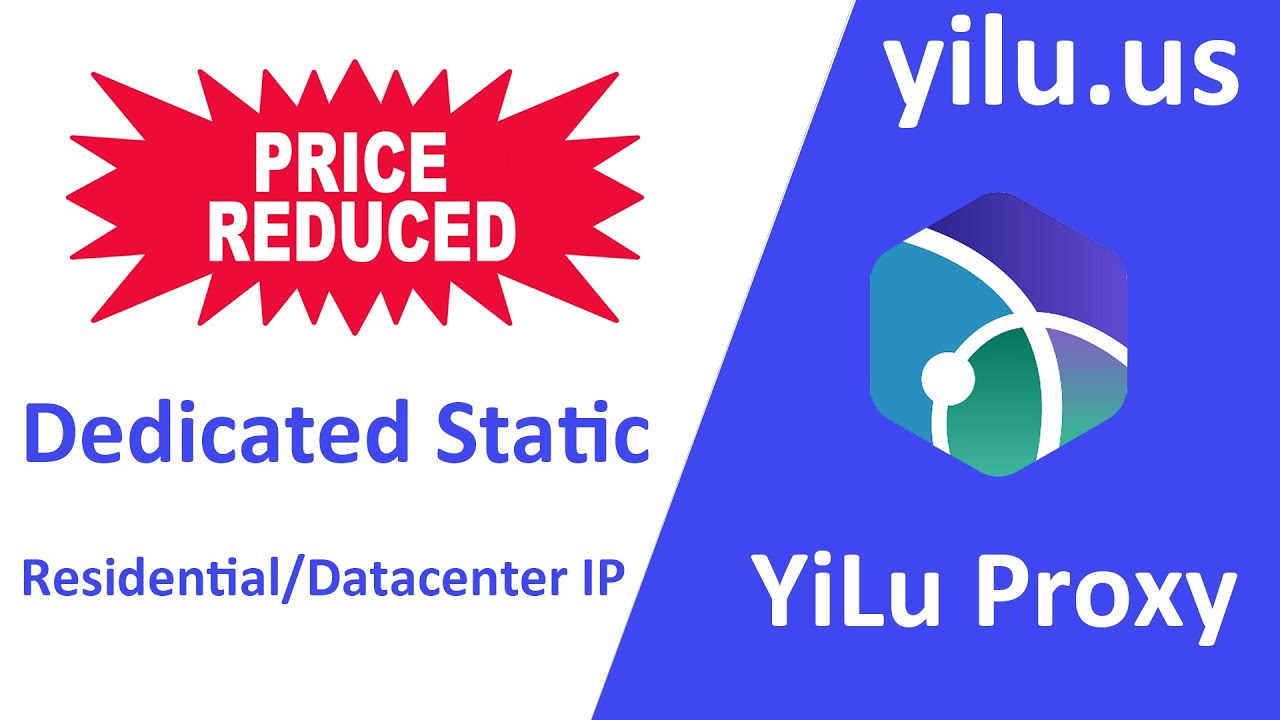 Price Reduced for YiLu Socks5 Proxy Dedicated Static Residential / Datacenter IP - yilu.us