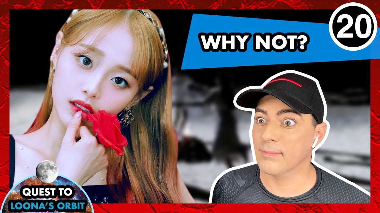 LOONA (이달의 소녀) – ‘Why Not?’ – MV REACTION