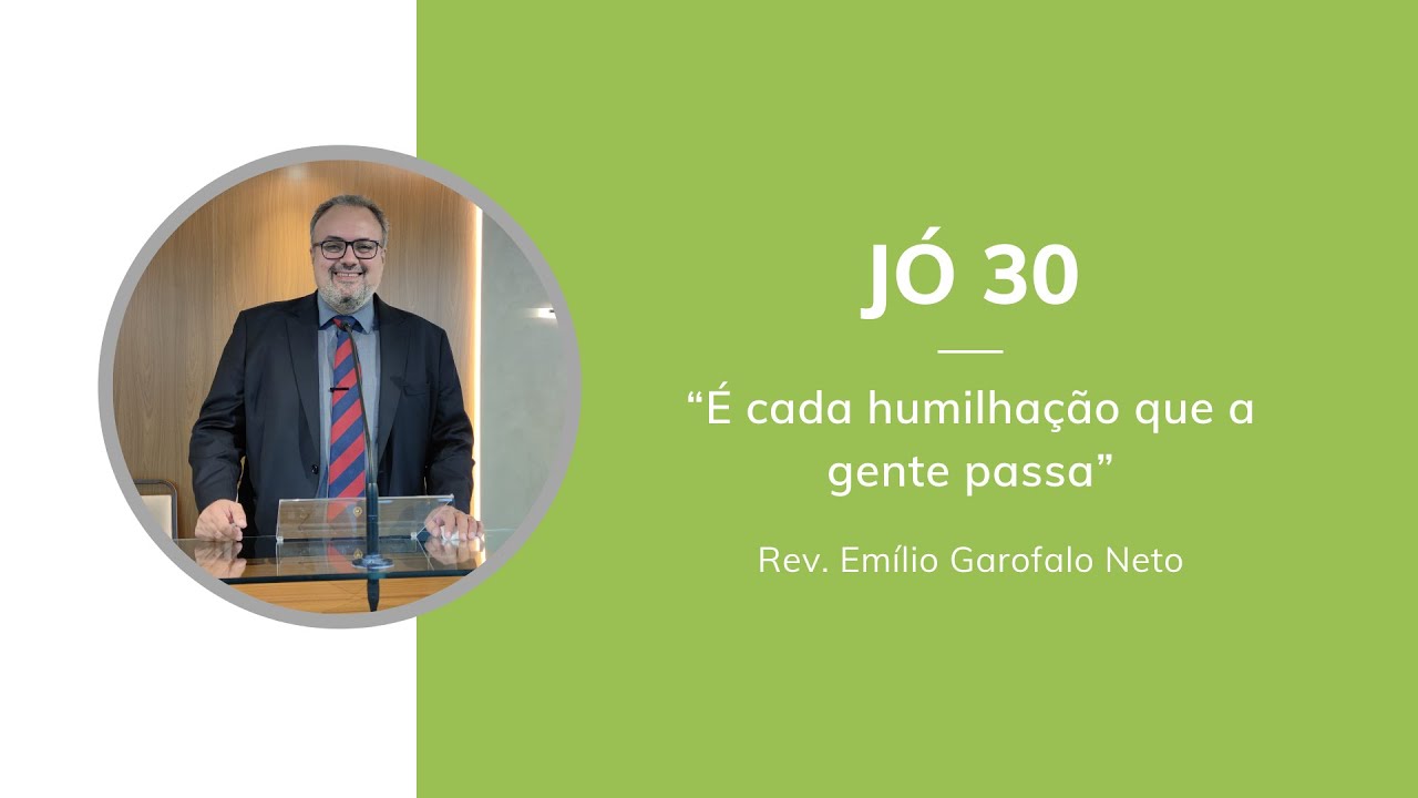 Jó 30 - 06/02/22 - Rev. Emilio Garofalo Neto