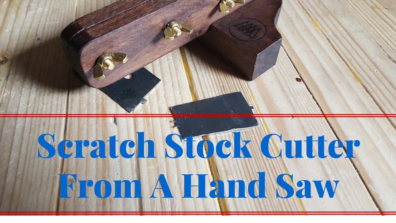 How To Make A Scratch Stock Cutter From An Old Hand Saw
