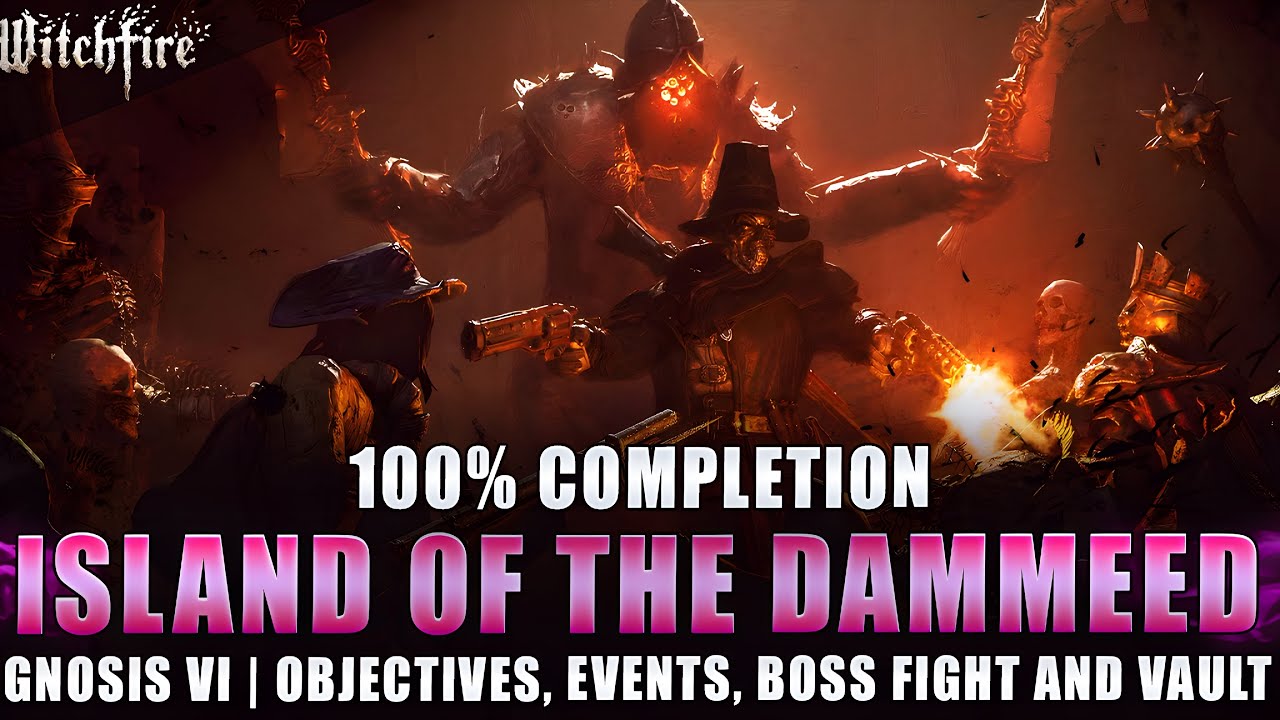 Witchfire - Island of the Dammed 100% Completion (Gnosis VI) 