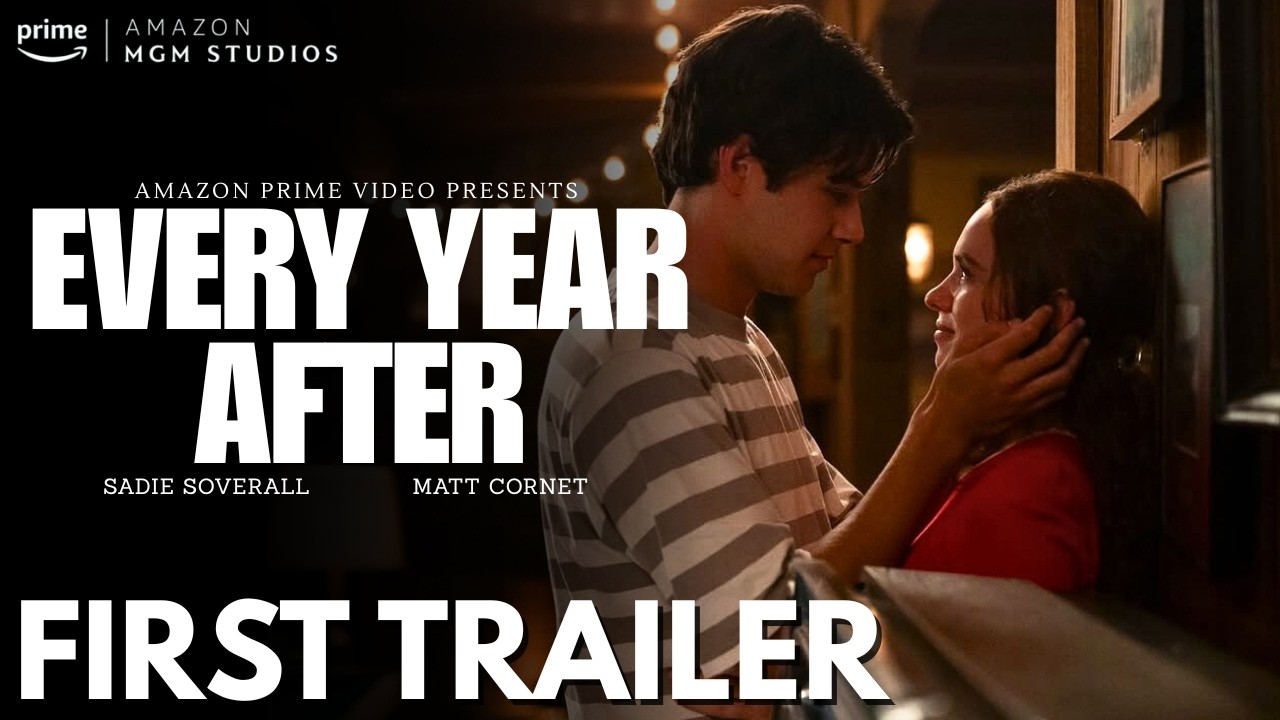 Every Year After Trailer 2026 | Matt Cornett | Sadie Soverall | Every Year After Amazon Prime Video