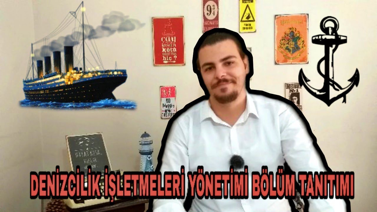DENİZCİLİK İŞLETMELERİ YÖNETİMİ BÖLÜM TANITIMI