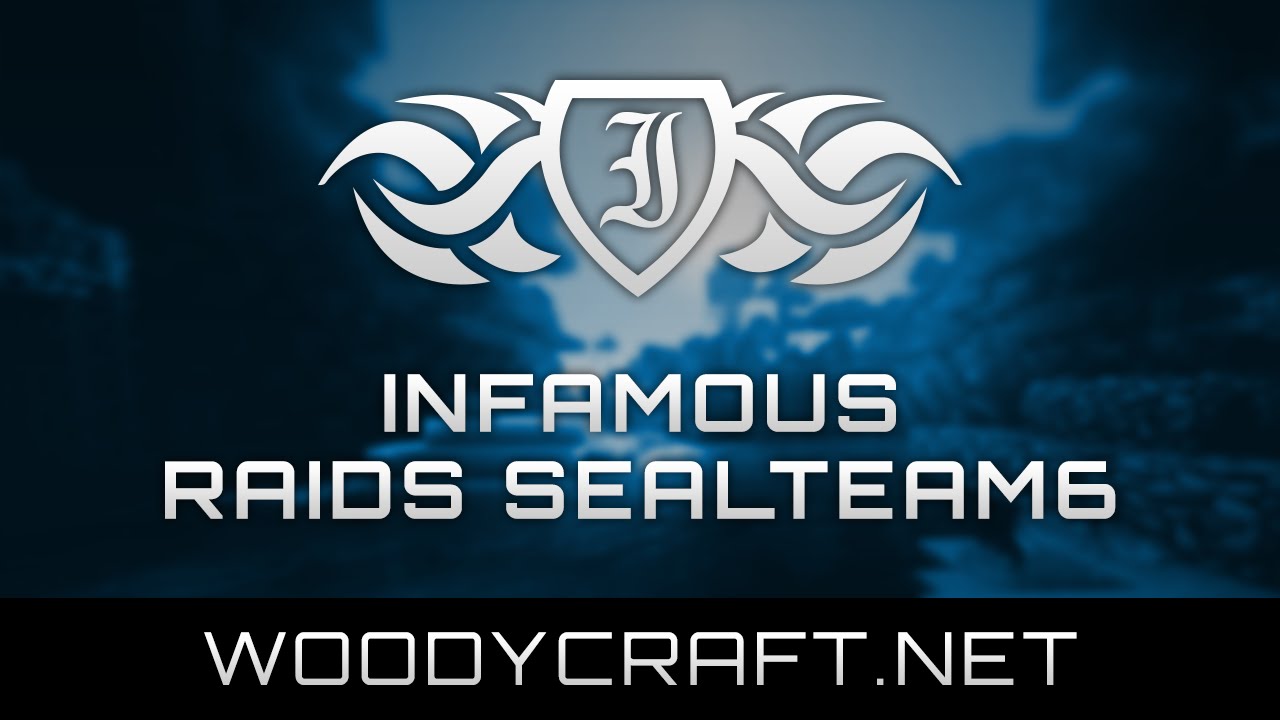 Infamous Raids SealTeam6 | Woodycraft