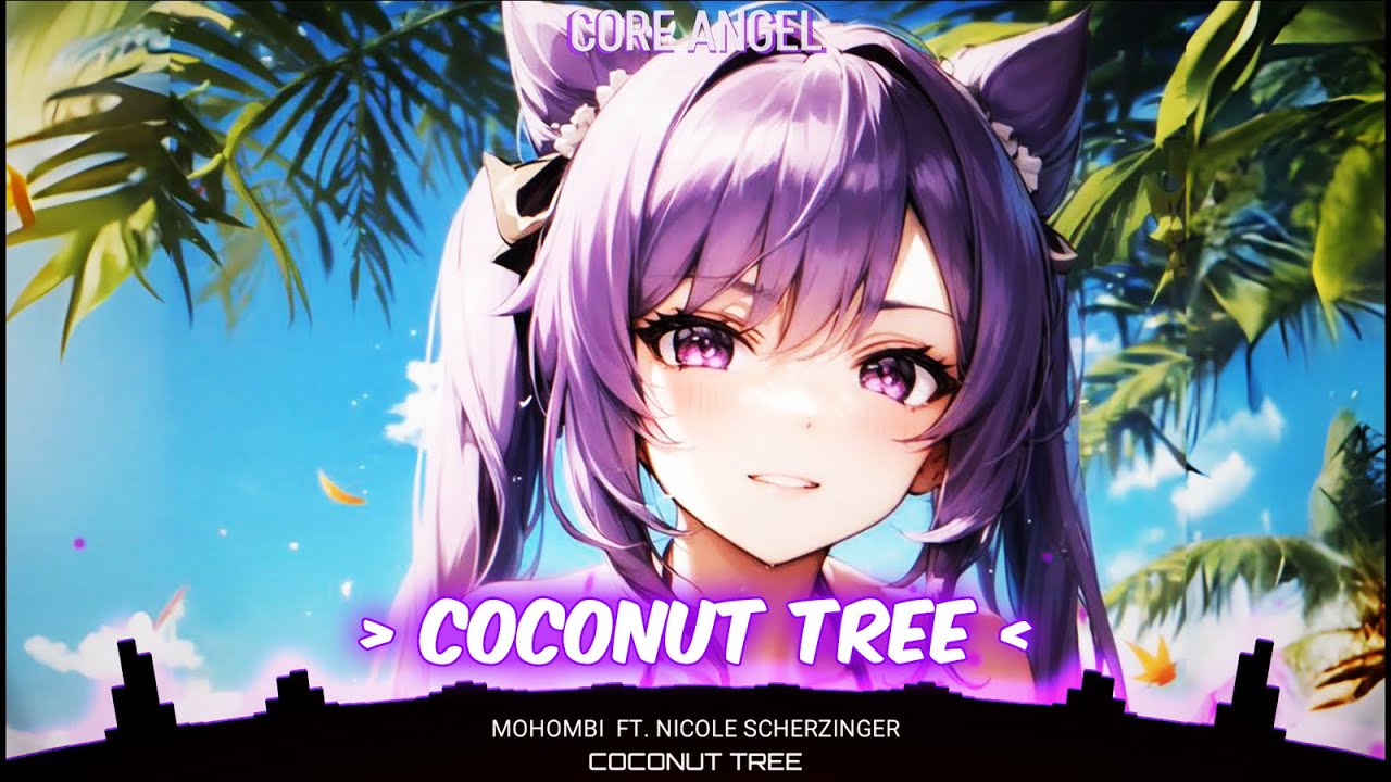 ᰔNightcore - Coconut Tree 🌴🏖️