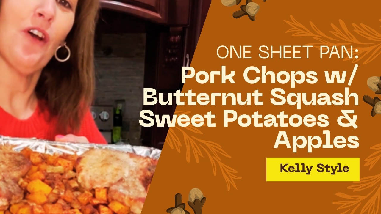 One Sheet Pan Pork Chops w/ Butternut Squash Sweet Potatoes & Apples - Easy Dinner