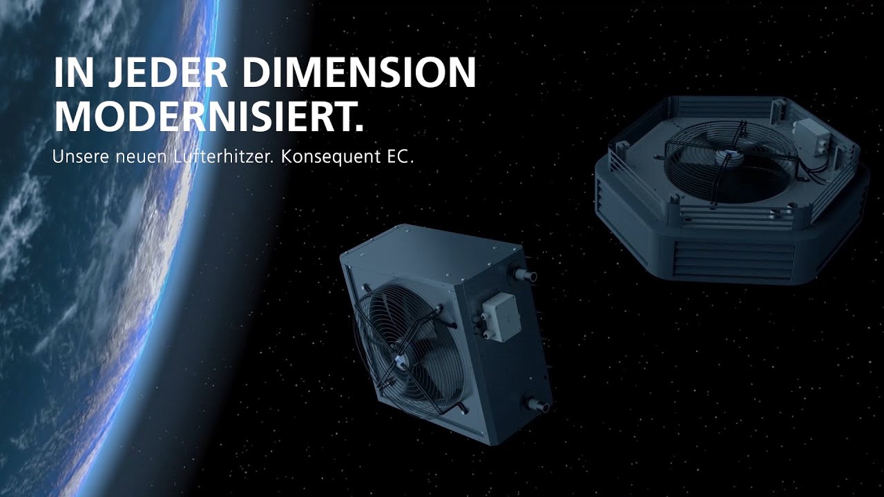 IN JEDER DIMENSION MODERNISIERT | Unsere neuen Lufterhitzer. Konsequent EC.