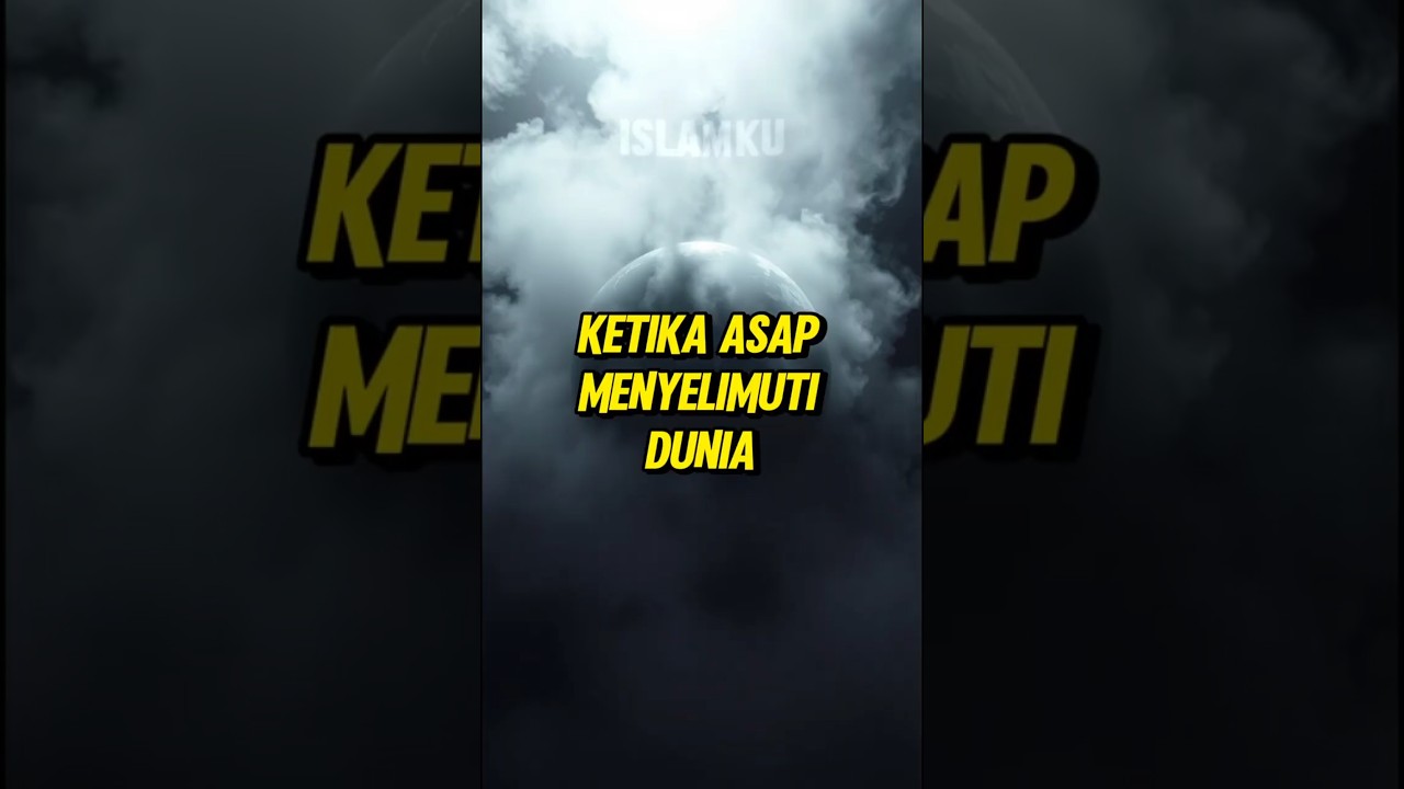 Ketika Asap Menyelimuti Dunia #kisahislami #shortdakwah #islamicshorts #dukhon #shorts