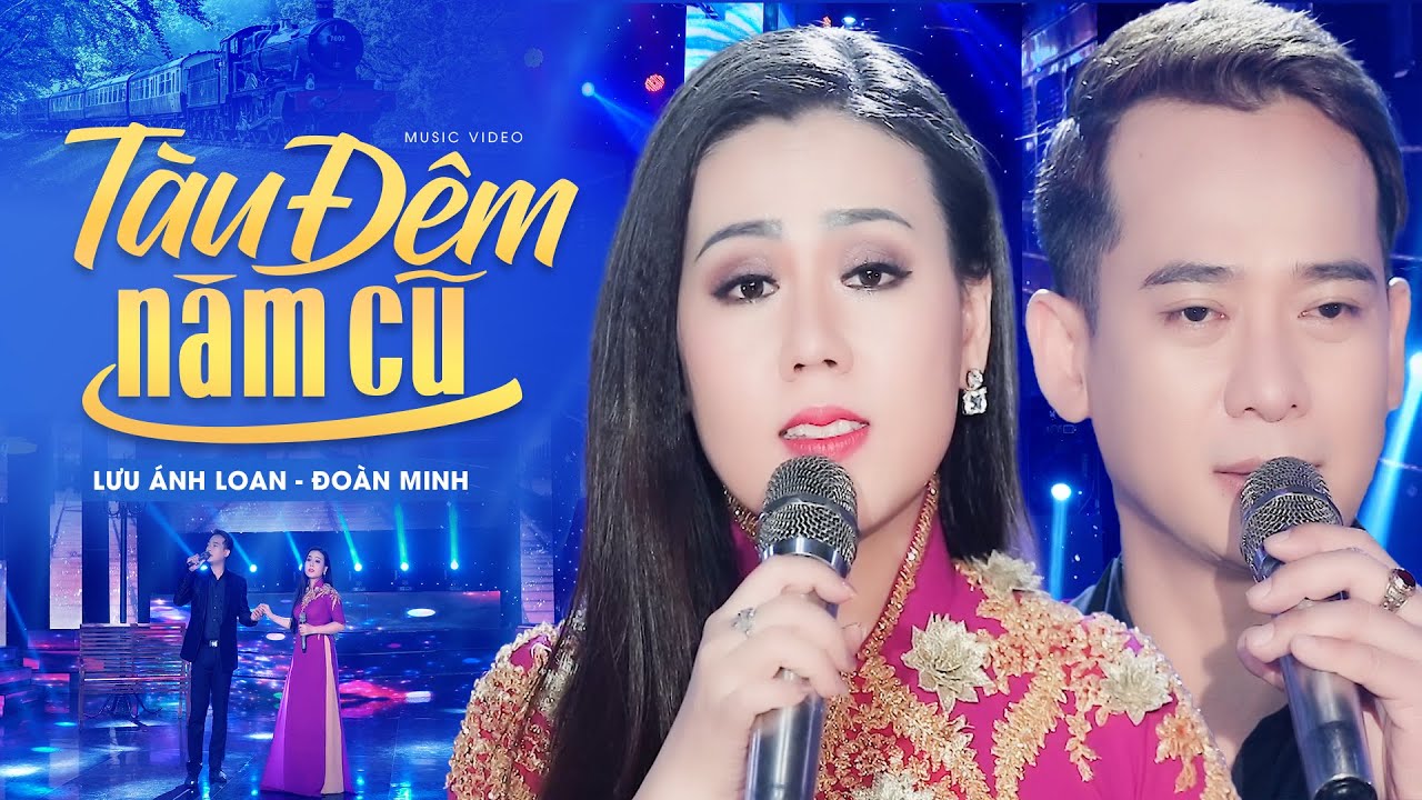 Tàu Đêm Năm Cũ - Nếu Ai Có Hỏi | Đoàn Minh - Lưu Ánh Loan - Lê Sang