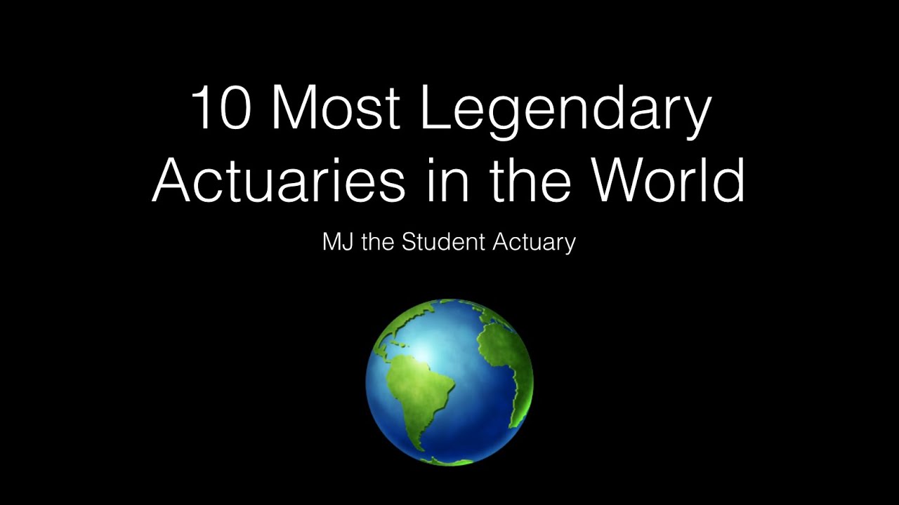 10 Most legendary Actuaries in the World