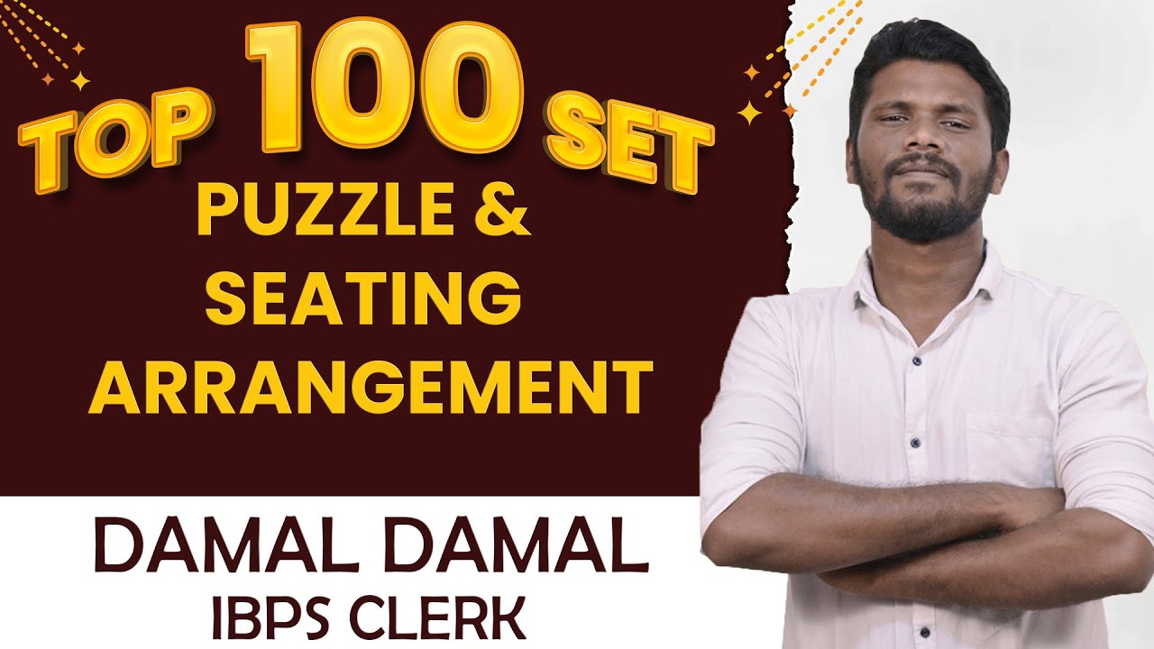 TOP 100 SET PUZZLE & SEATING ARRANGEMENT | DAMAL DAMAL FOR IBPS CLERK | REASONING | MR.JD