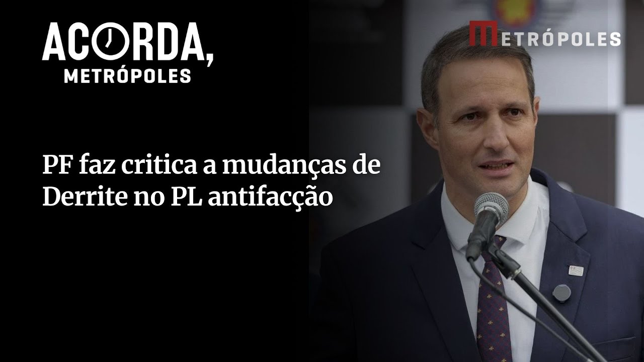 PF v&ecirc; retrocesso em altera&ccedil;&otilde;es feitas por Derrite no texto antifac&ccedil;&atilde;o