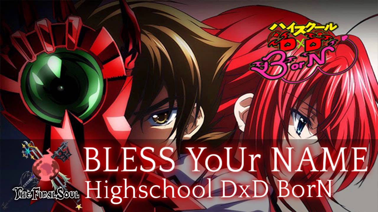 [Male Version] BLESS YoUr NAME - Highschool DxD BorN