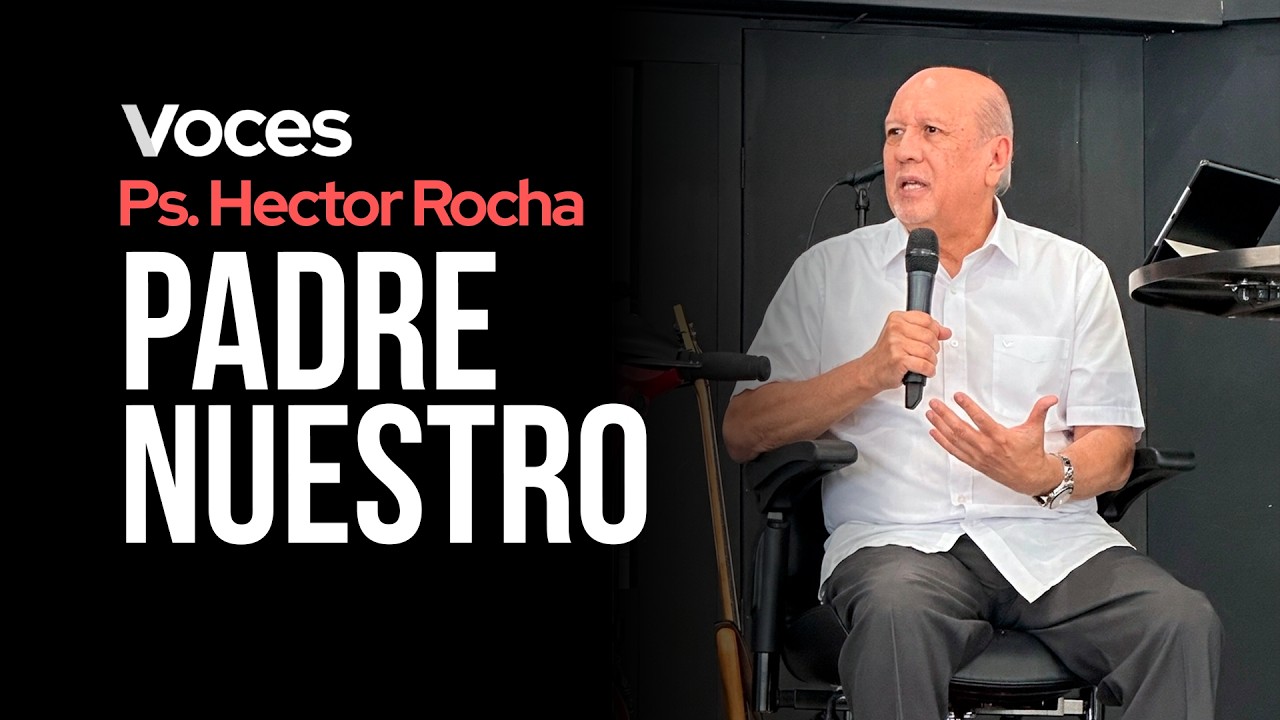 Padre nuestro... | Ps. Hector Rocha