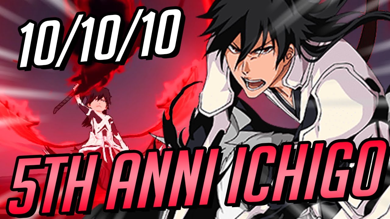 HIS POWER AMPLIFIED! 5TH ANNIVERSARY ICHIGO SHOWCASE! Bleach Brave Souls!