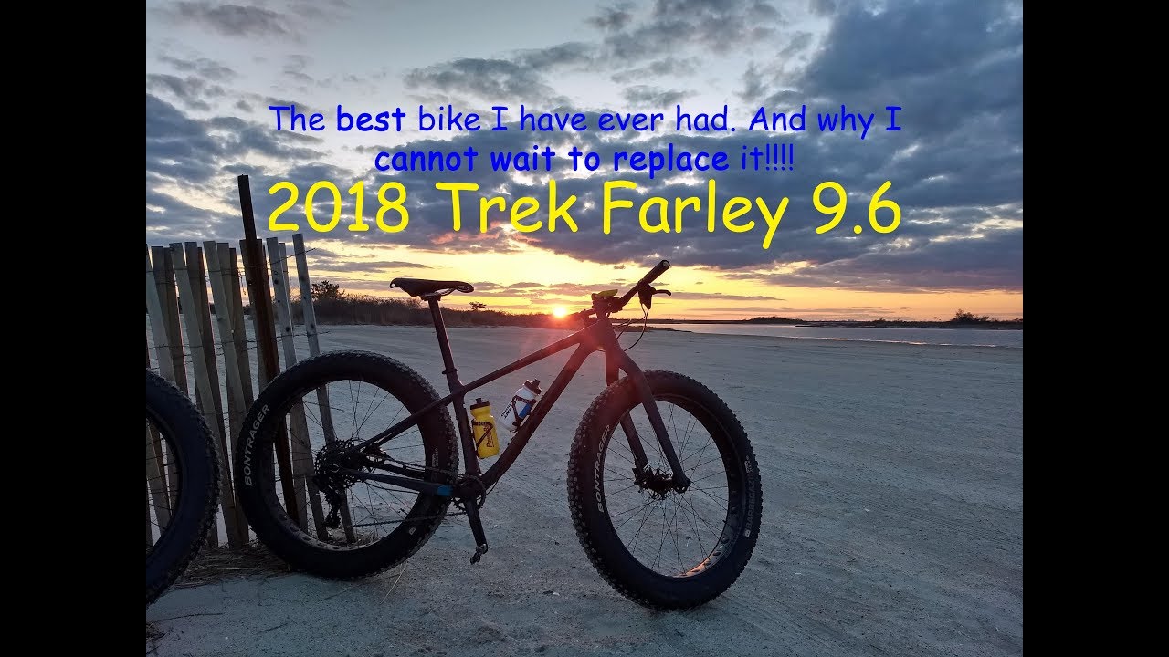 2018 Trek Farley 9.6 Long Term Thoughts and Review