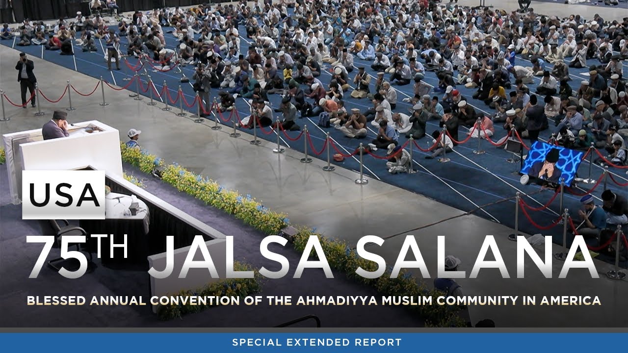 Jalsa Salana USA 2025 – 75th Blessed Annual Convention in America