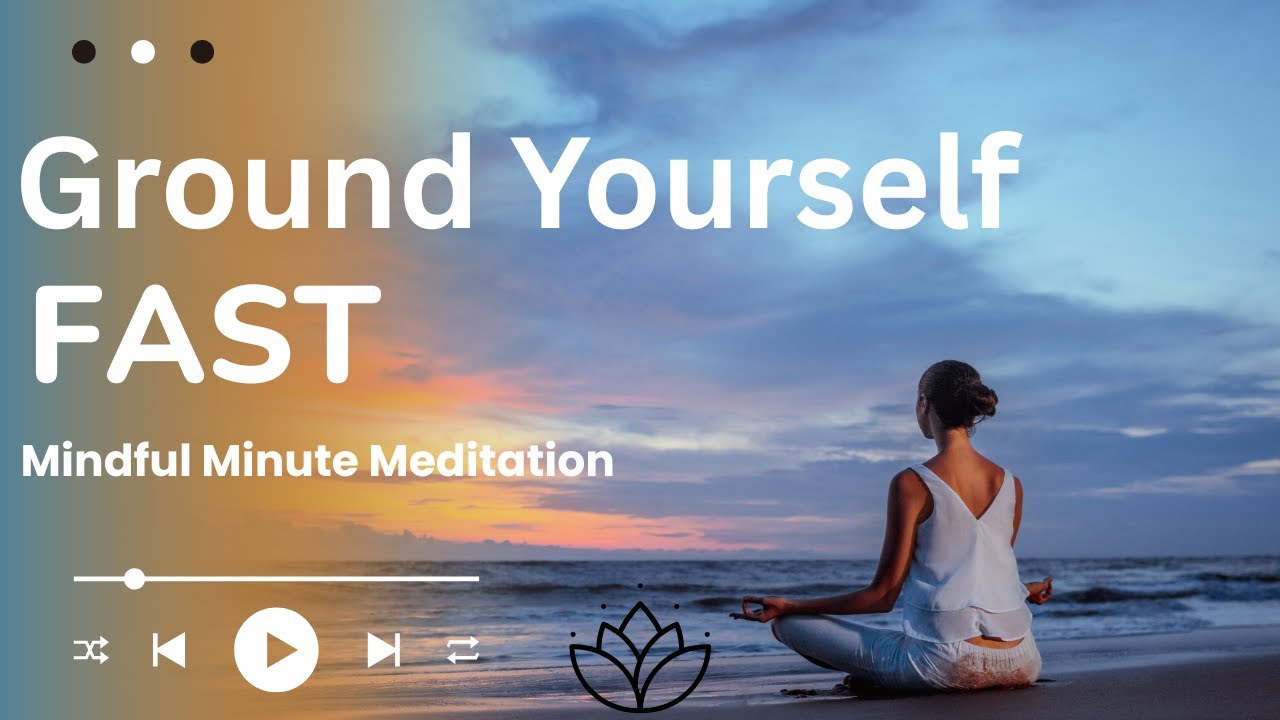 Ground Yourself Fast | Mindful Minute Grounding Meditation for Balance & Energy Flow