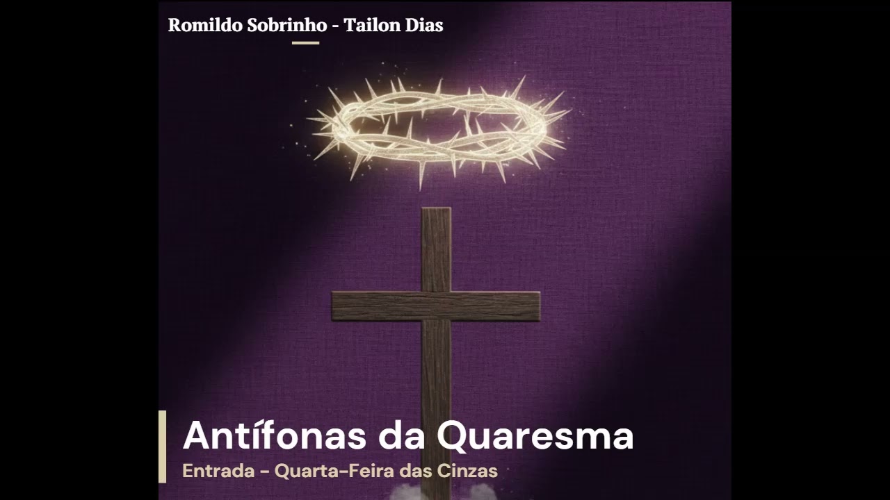 De tudo Tendes Compaixão - Entrada - Quarta das Cinzas - Antífonas da Quaresma