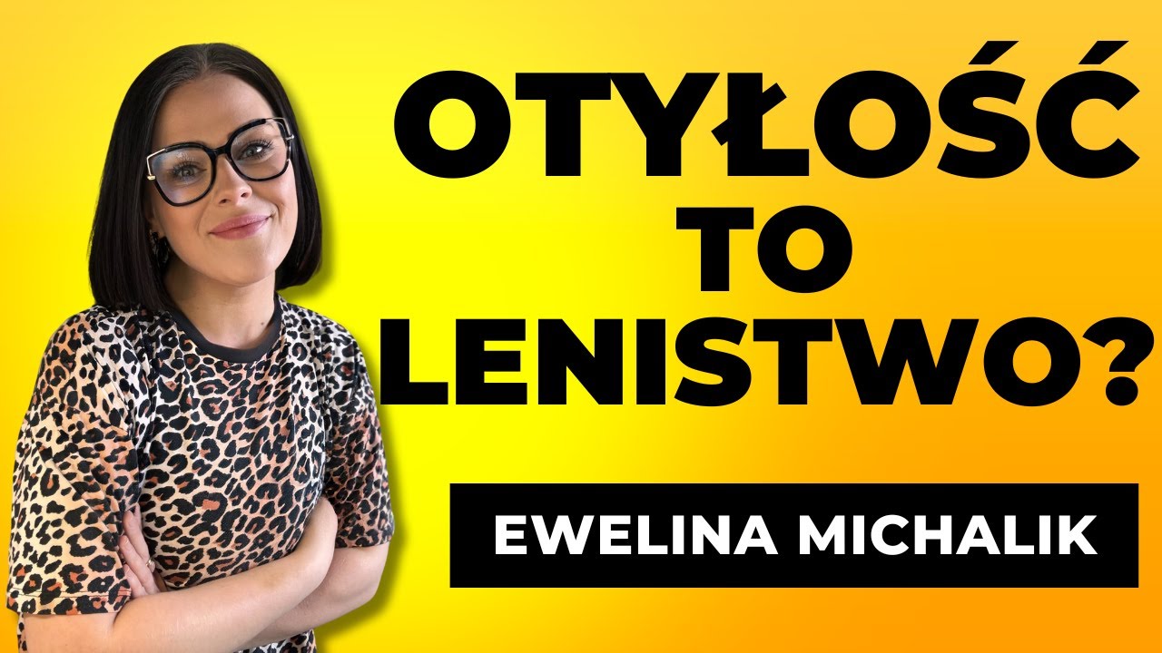 Otyłość, ataki paniki, -40 kg i walka o zdrowie, czyli Ewelina Michalik i jej GRUBE HISTORIE