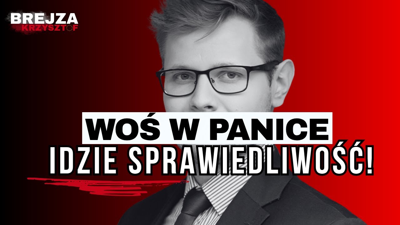 Michał WOŚ w panice. Idzie SPRAWIEDLIWOŚĆ. | KRZYSZTOF BREJZA