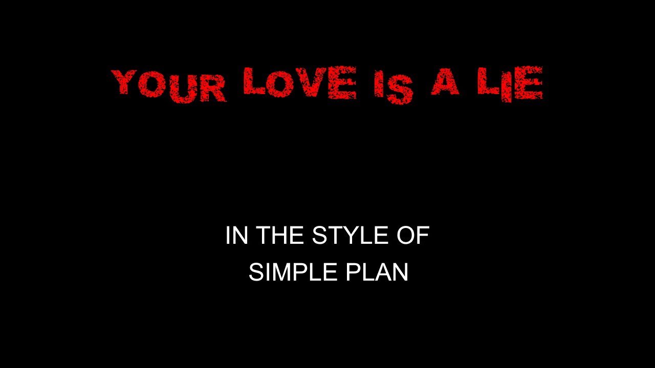 Simple Plan - Your Love Is A Lie - Karaoke - With Backing Vocals