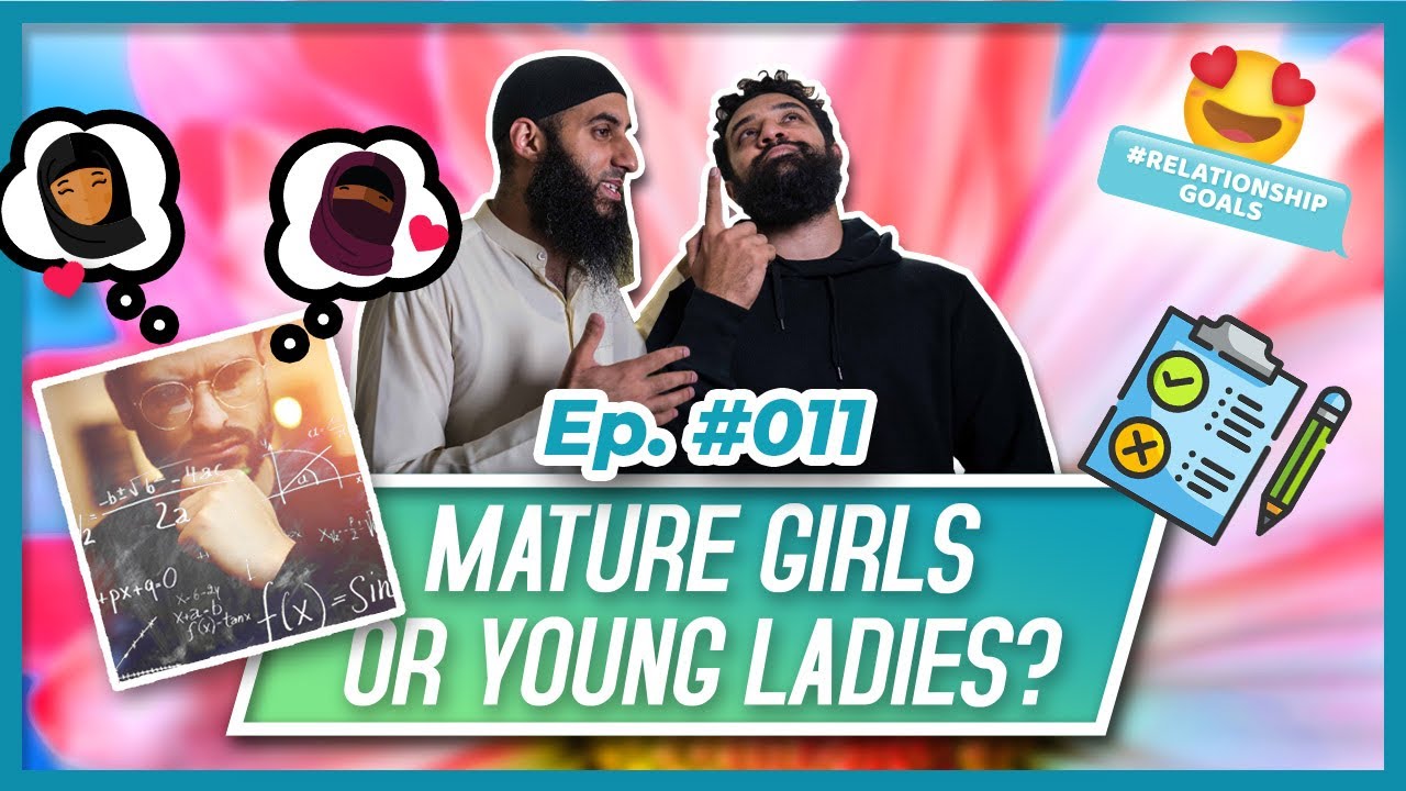 #11 Mature Girls Or The Young Ladies || Relationship Goals