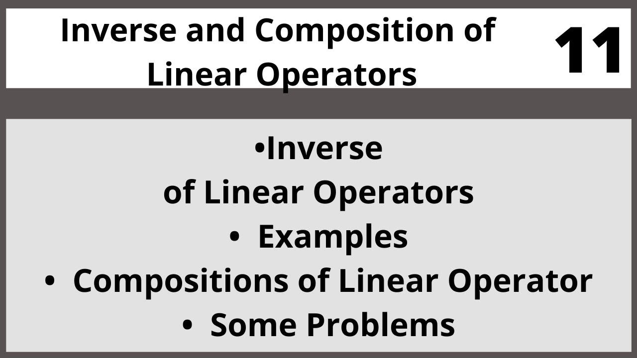 Inverse and Compositions of Linear Operators|Functional Analysis in Hindi Urdu  MTH327 LECTURE 11