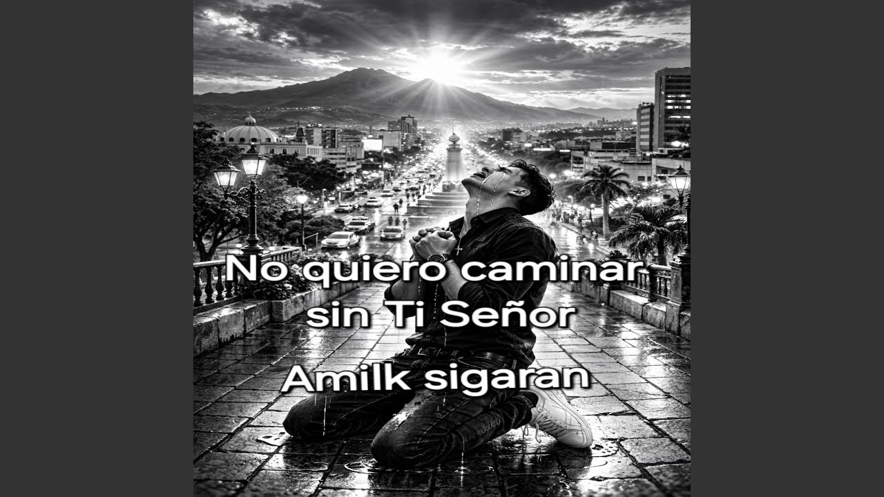 No quiero caminar sin Ti Señor
