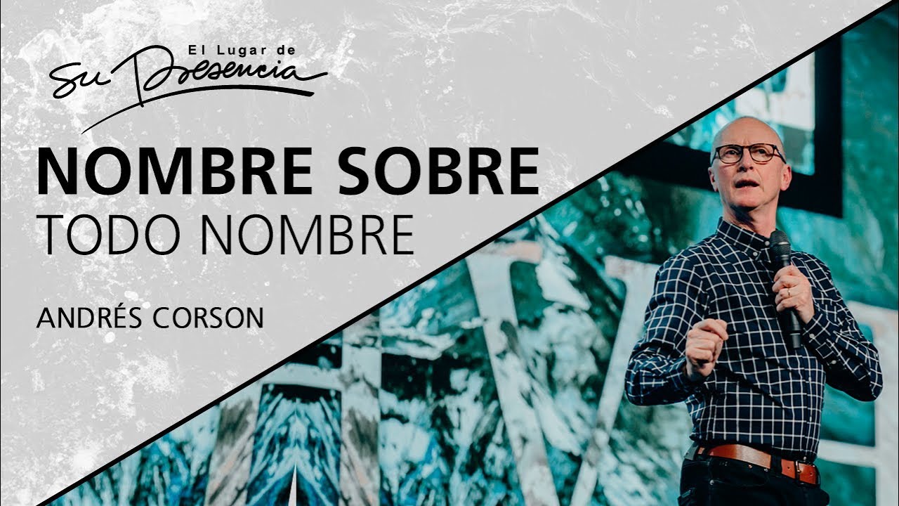 Nombre sobre todo nombre - Andrés Corson - 4 Marzo 2018