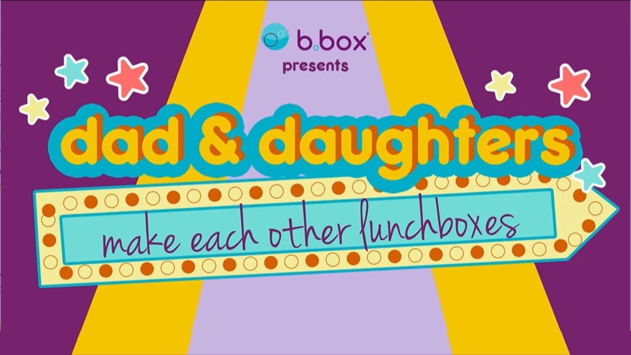 Dad & Daughters Make Each Other Lunchboxes | b.box for kids