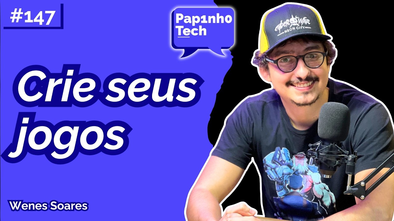 CRIE SEUS JOGOS COM WENES SOARES - Papinho Tech #147